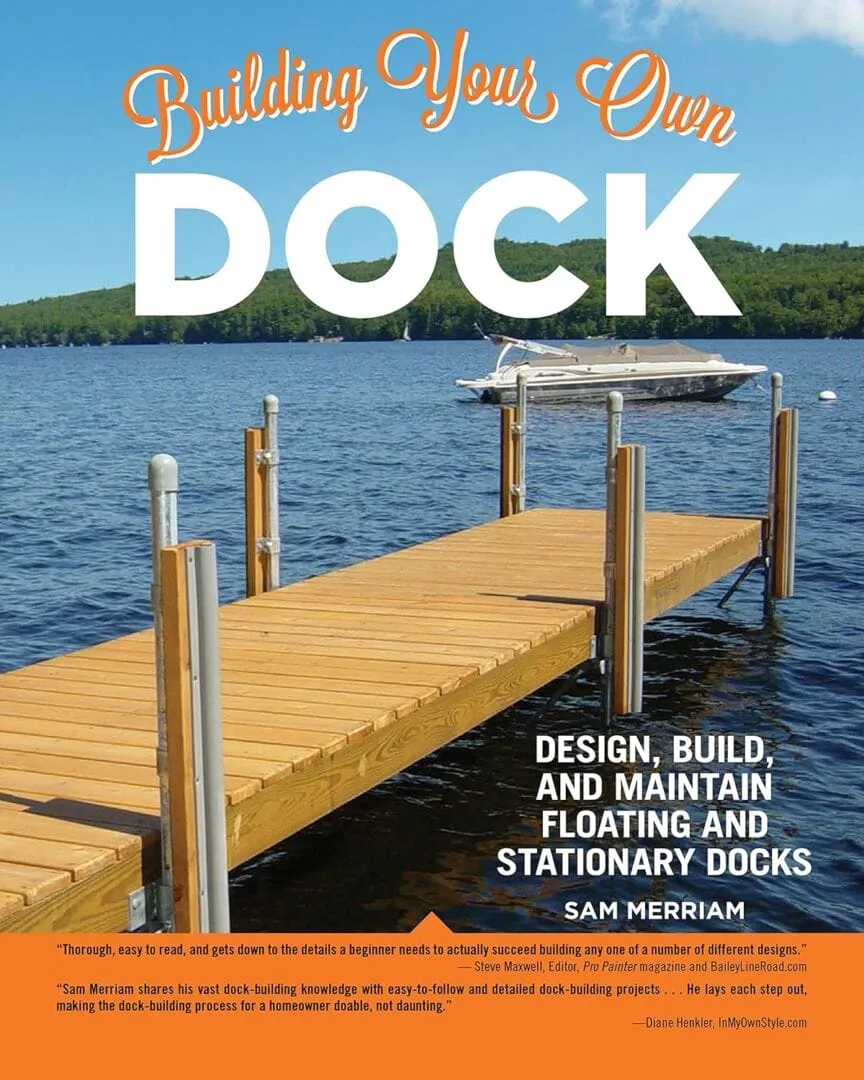 A wooden dock extends into a lake with a pontoon boat nearby. Trees line the distant shore. Text on the image advertises a book on building docks by Sam Merriam.